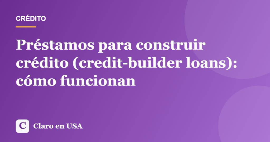 Ilustración del artículo: Préstamos para construir crédito (credit-builder loans): cómo funcionan