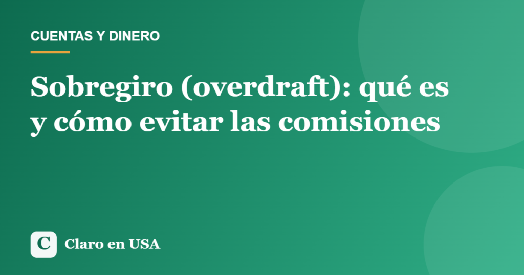 Ilustración del artículo: Sobregiro (overdraft): qué es y cómo evitar las comisiones